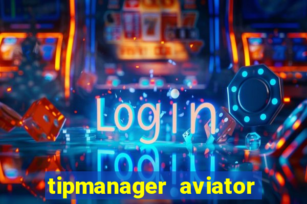 tipmanager aviator aposta ganha